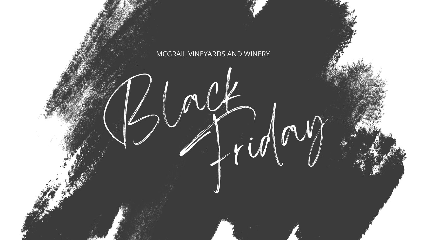 Black Friday at McGrail Vineyards