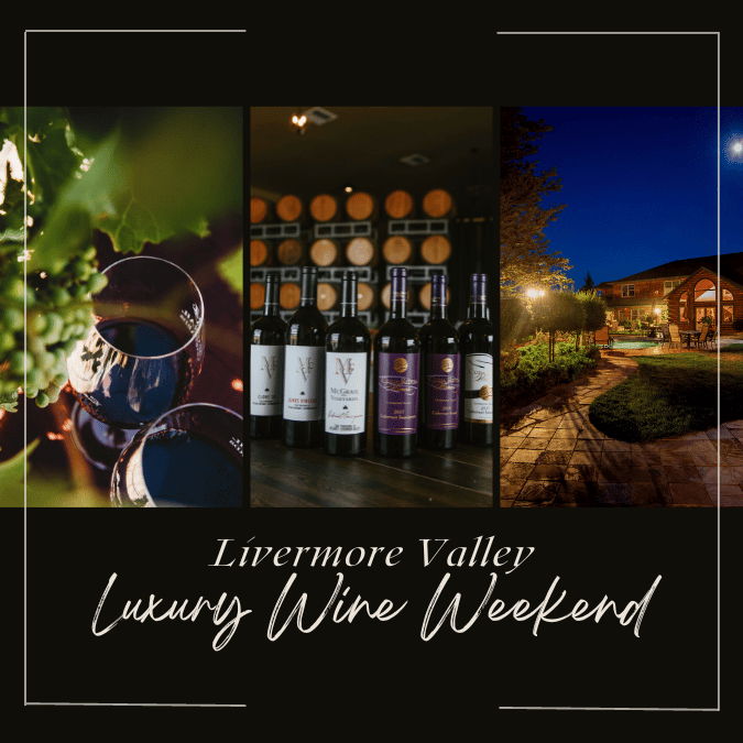 Luxury Wine Weekend in the Livermore Valley